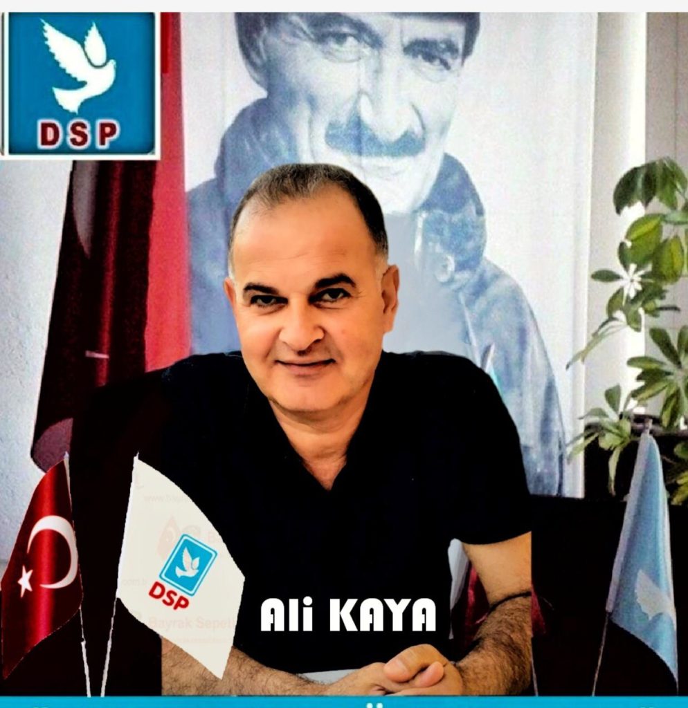 Arsuz DSP İlçe Başkanı Ali Kaya,