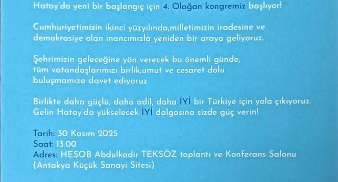 İYİ Parti Hatay 4. Olağan İl Kongresi 30 Kasım’da Gerçekleşecek
