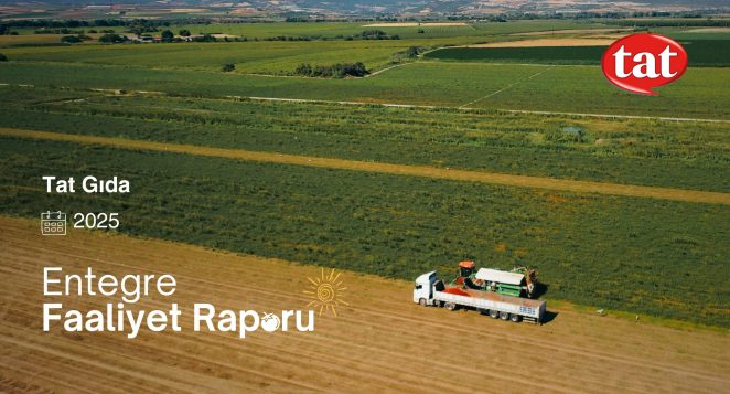 TAT GIDA, İLK ENTEGRE FAALİYET RAPORUNU YAYIMLADI  TAT GIDA’DAN ENTEGRE RAPOR: FİNANSAL PERFORMANS VE SÜRDÜRÜLEBİLİRLİK VERİLERİ TEK ÇATI ALTINDA