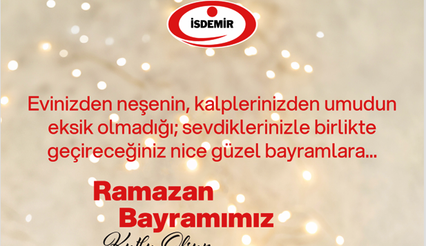 İSDEMİR’DEN RAMAZAN BAYRAMI KUTLAMASI