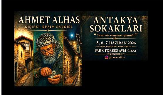 Antakya Sokakları Sergi ile hayat buluyor! “Her sokak bir hikâye, her yüz bir hatıra, her renk bir izdir.”