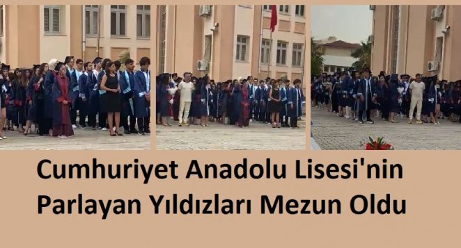 Cumhuriyet Anadolu Lisesi’nin Parlayan Yıldızları Mezun Oldu