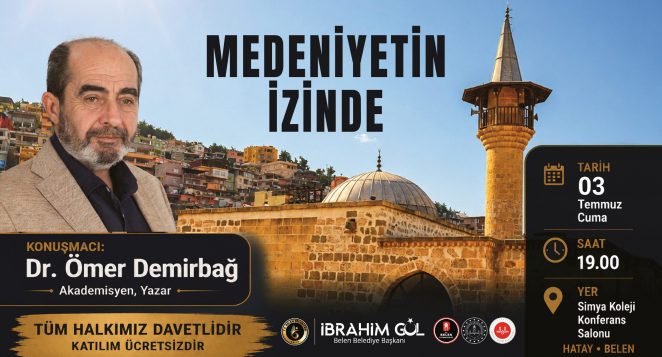 Dr. Ömer Demirbağ Belen’de: Medeniyetin İzinde Ufuk Açan Söyleşi