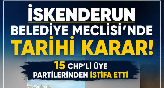 İskenderun Belediye Meclisi’nde Toplu İstifa: CHP’li 15 Üye Bağımsız Olarak Devam Edecek