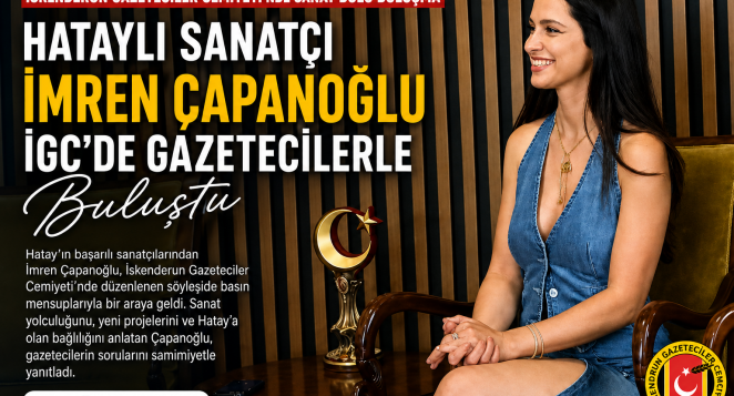 Hataylı Sanatçı İmren Çapanoğlu, Milyonfest Arsuz Öncesi İGC’de Gazetecilerle Buluştu