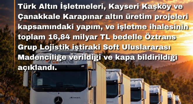 Türk Altın İşletmeleri’nden Kayseri ve Çanakkale’deki Altın Projelerine 16,84 Milyar TL’lik İhale